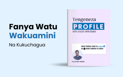 Kitabu: Tengeneza LikedIn Profile Ili Upate Ajira au Wateja